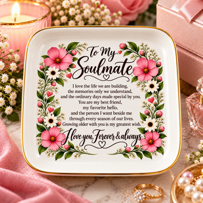 To My Soulmate Floral Jewelry Dish