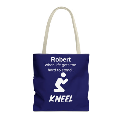 Personalized "When Life Gets Too Hard to Stand... Kneel" Tote Bag