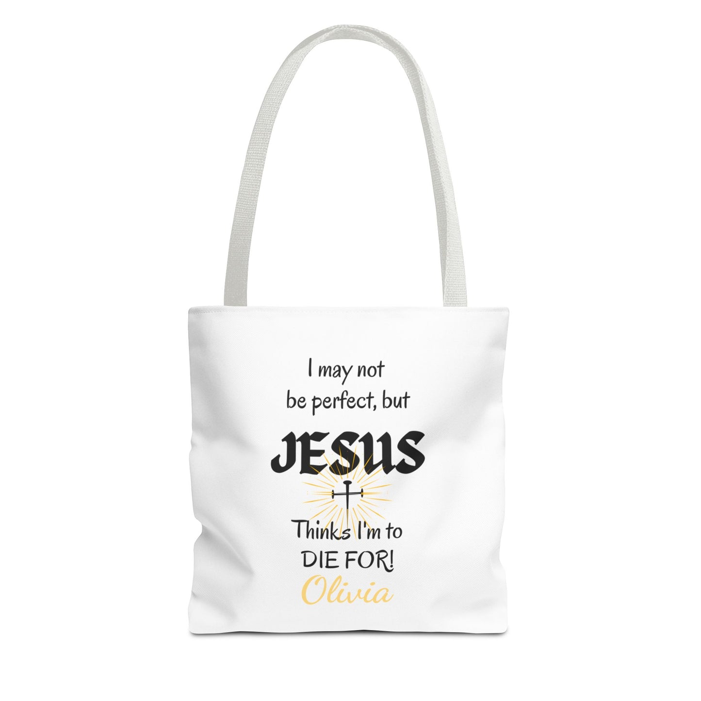 Christian Quote Tote Bag — "I may not be perfect, but JESUS thinks I’m to die for" Personalized