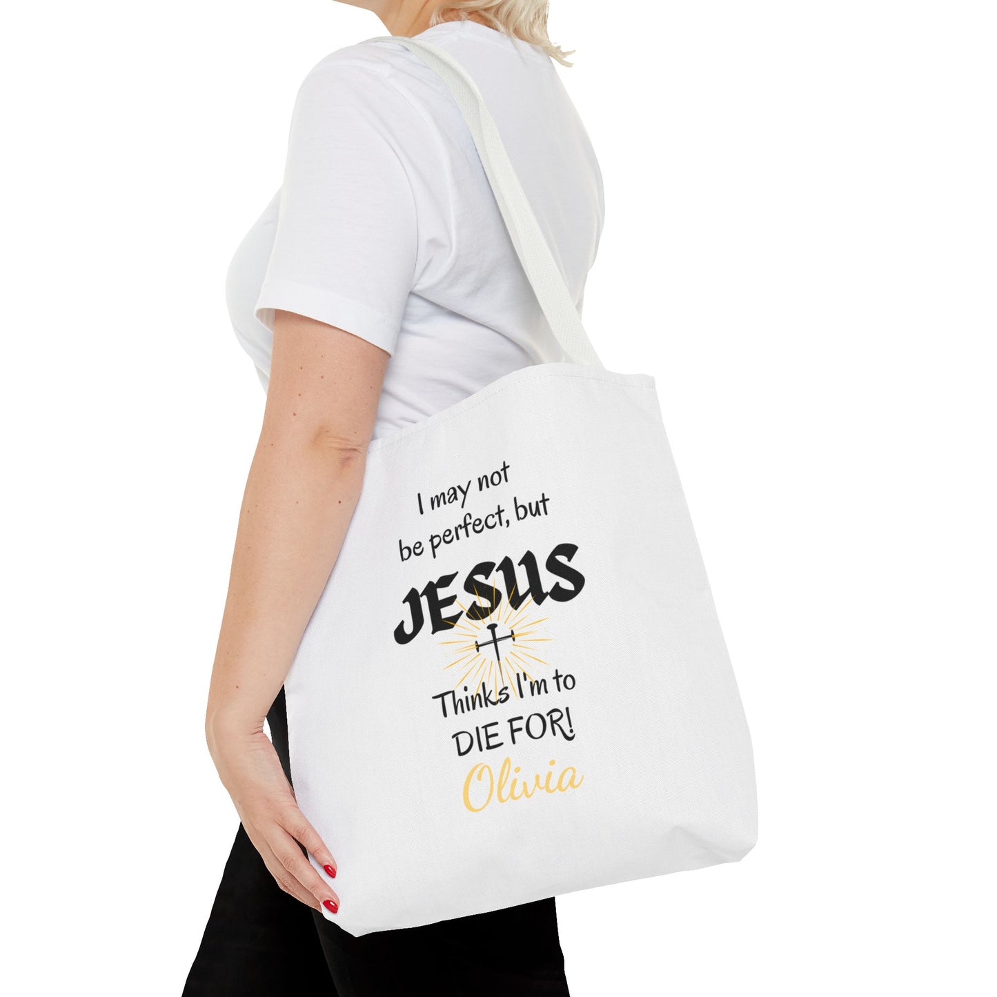 Christian Quote Tote Bag — "I may not be perfect, but JESUS thinks I’m to die for" Personalized