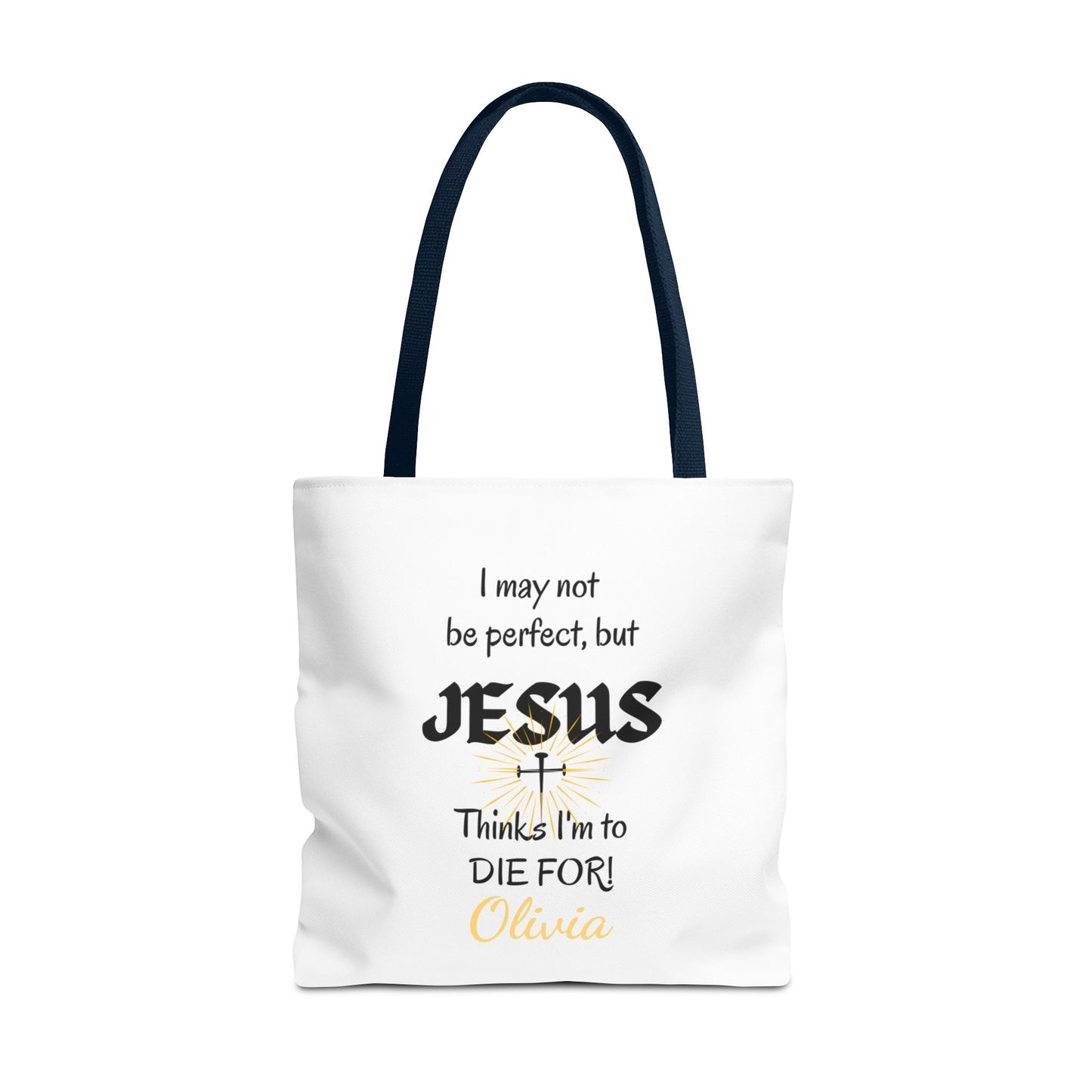 Christian Quote Tote Bag — "I may not be perfect, but JESUS thinks I’m to die for" Personalized