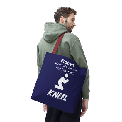 Personalized "When Life Gets Too Hard to Stand... Kneel" Tote Bag