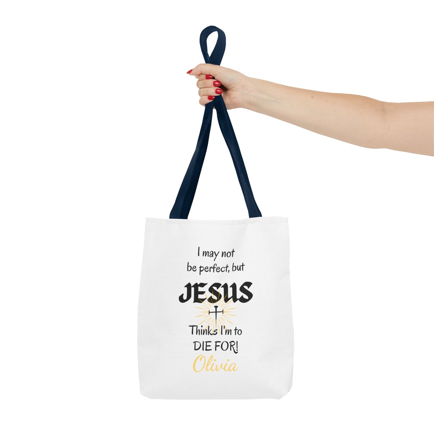 Christian Quote Tote Bag — "I may not be perfect, but JESUS thinks I’m to die for" Personalized