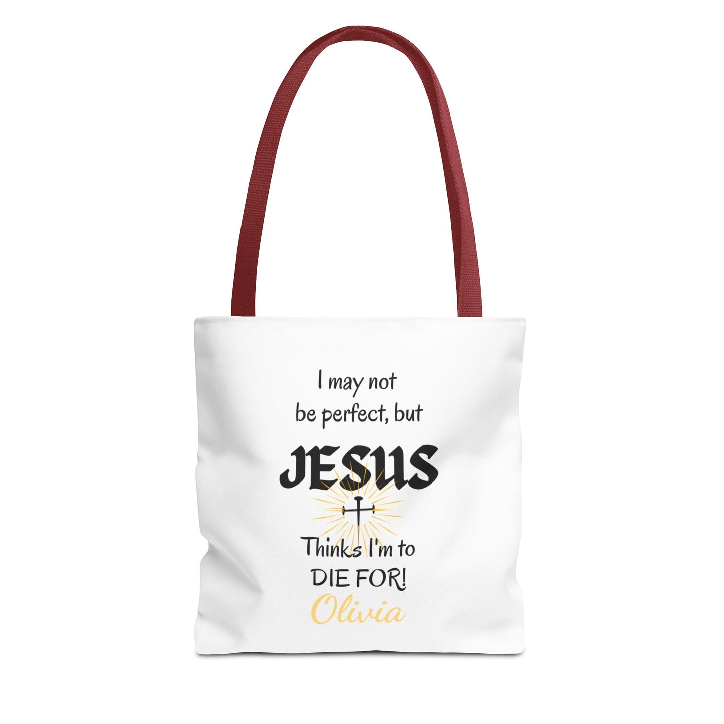 Christian Quote Tote Bag — "I may not be perfect, but JESUS thinks I’m to die for" Personalized