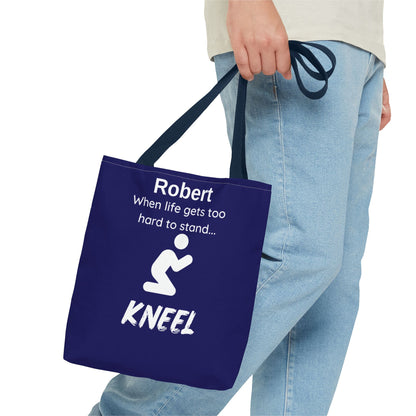 Personalized "When Life Gets Too Hard to Stand... Kneel" Tote Bag