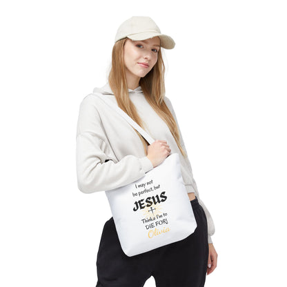 Christian Quote Tote Bag — "I may not be perfect, but JESUS thinks I’m to die for" Personalized