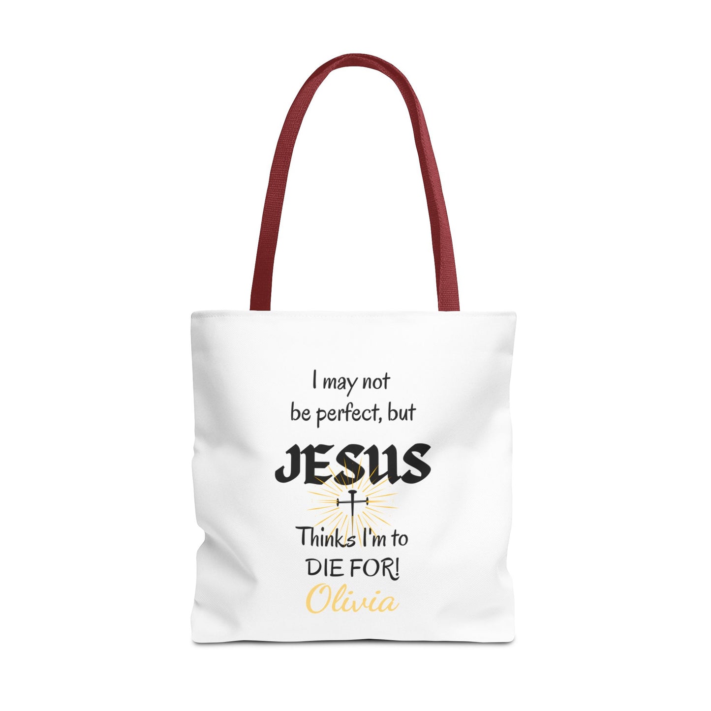 Christian Quote Tote Bag — "I may not be perfect, but JESUS thinks I’m to die for" Personalized