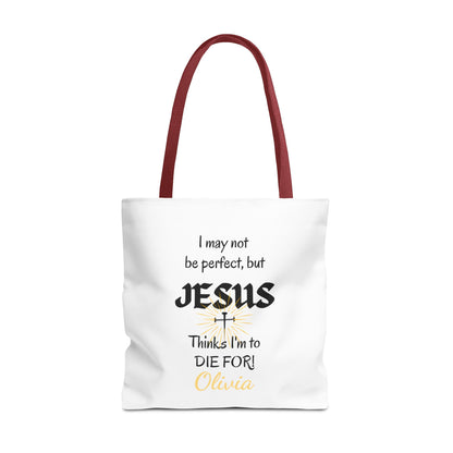 Christian Quote Tote Bag — "I may not be perfect, but JESUS thinks I’m to die for" Personalized