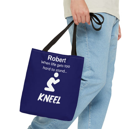 Personalized "When Life Gets Too Hard to Stand... Kneel" Tote Bag