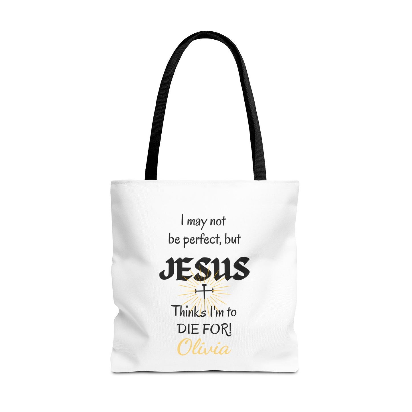 Christian Quote Tote Bag — "I may not be perfect, but JESUS thinks I’m to die for" Personalized