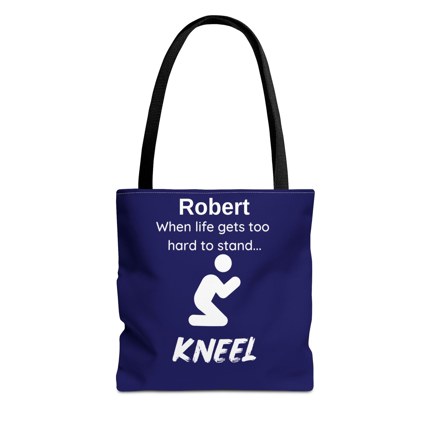 Personalized "When Life Gets Too Hard to Stand... Kneel" Tote Bag