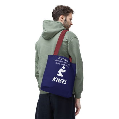Personalized "When Life Gets Too Hard to Stand... Kneel" Tote Bag