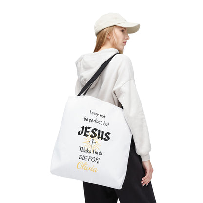 Christian Quote Tote Bag — "I may not be perfect, but JESUS thinks I’m to die for" Personalized