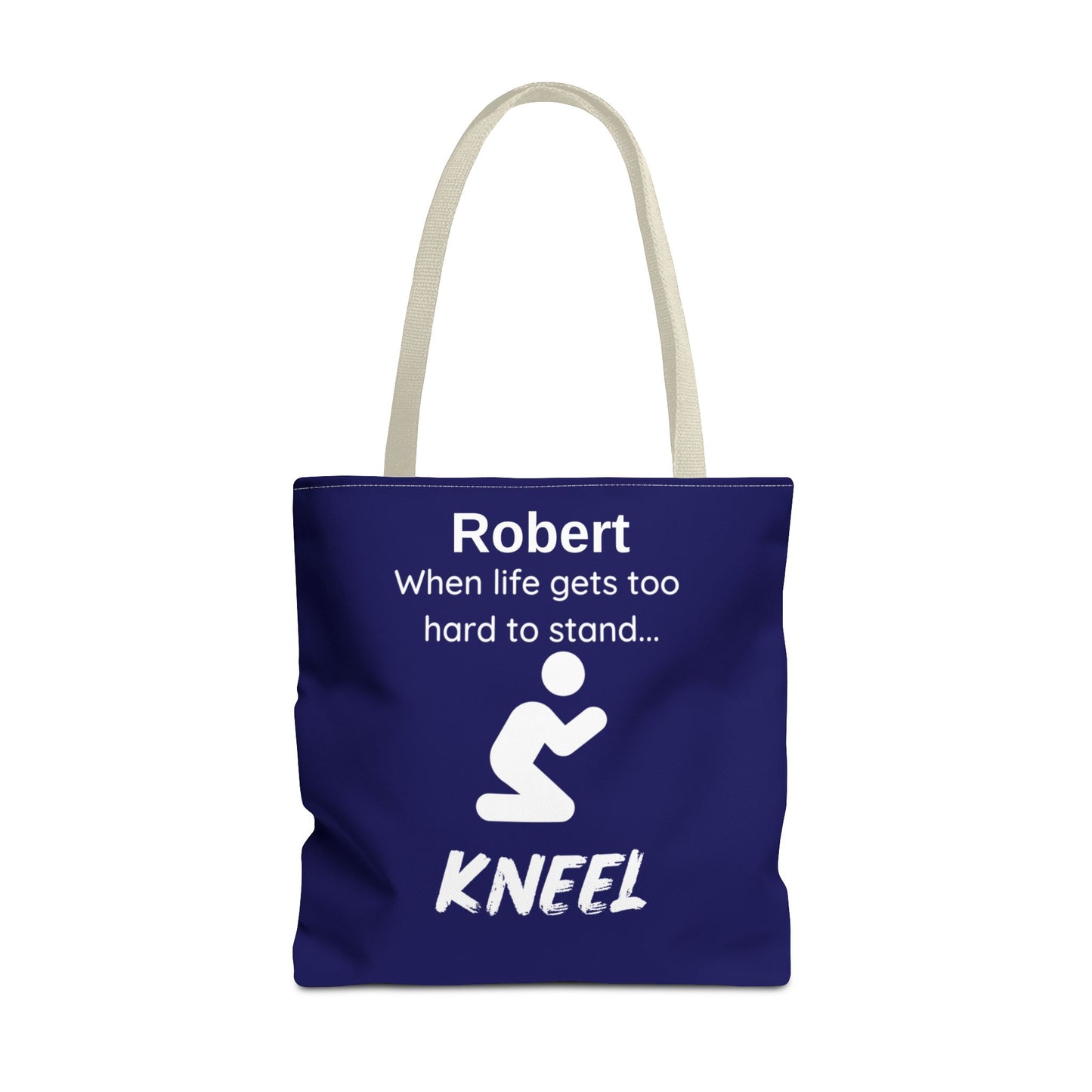 Personalized "When Life Gets Too Hard to Stand... Kneel" Tote Bag