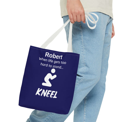 Personalized "When Life Gets Too Hard to Stand... Kneel" Tote Bag