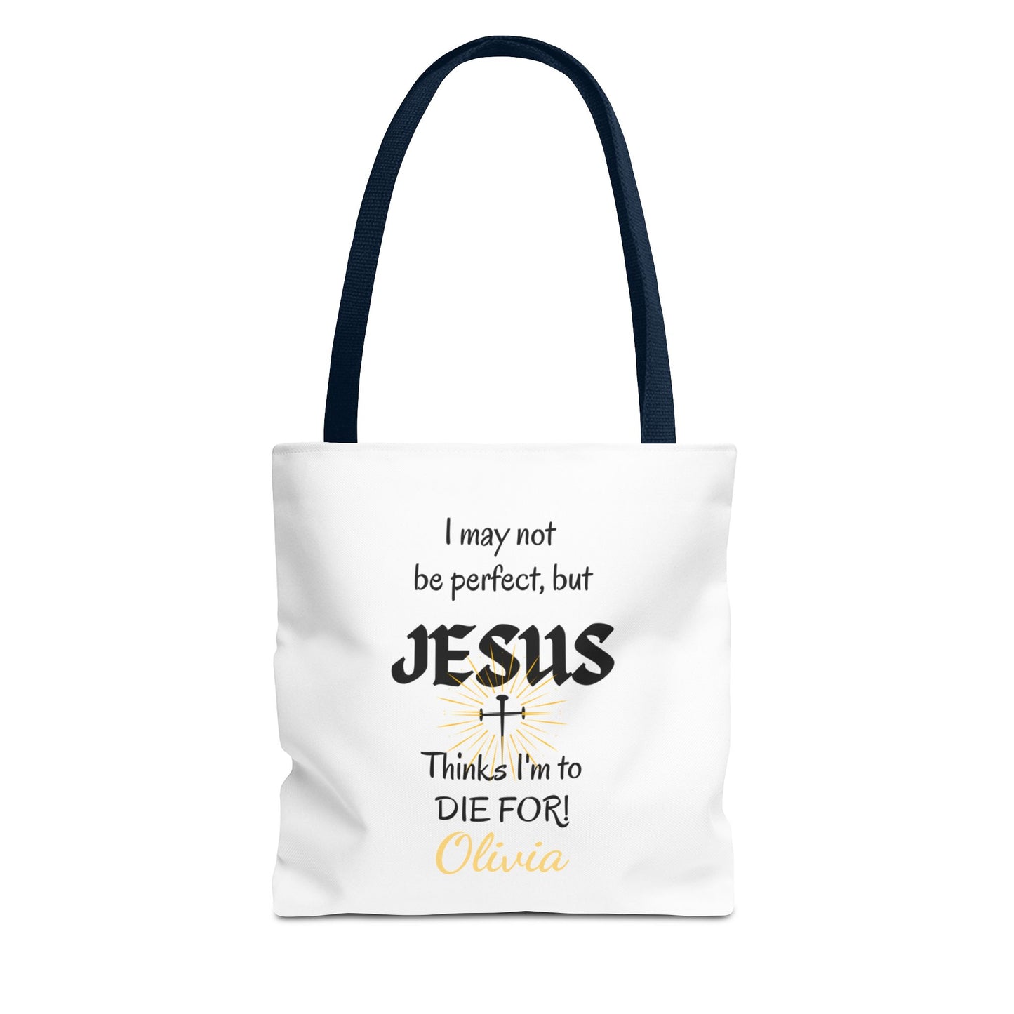 Christian Quote Tote Bag — "I may not be perfect, but JESUS thinks I’m to die for" Personalized