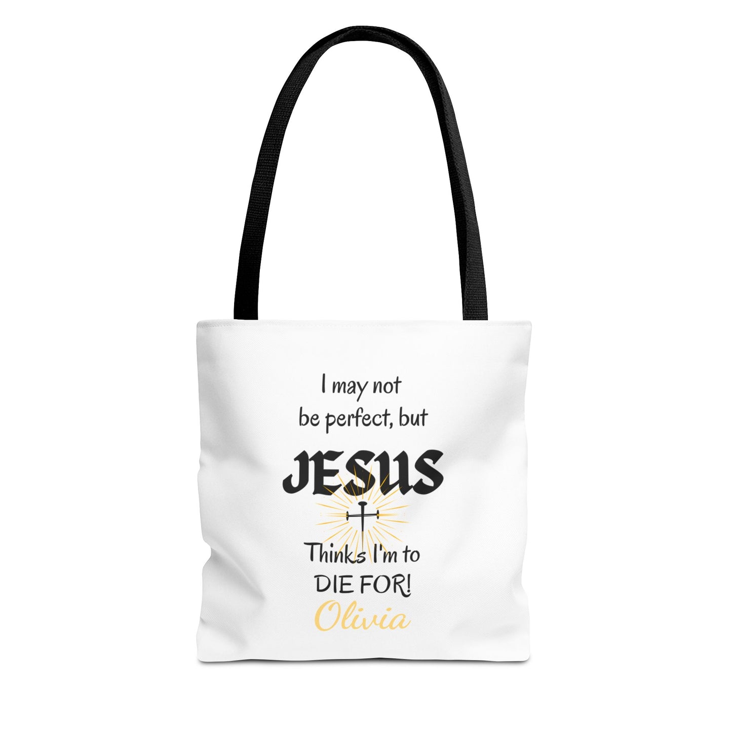 Christian Quote Tote Bag — "I may not be perfect, but JESUS thinks I’m to die for" Personalized