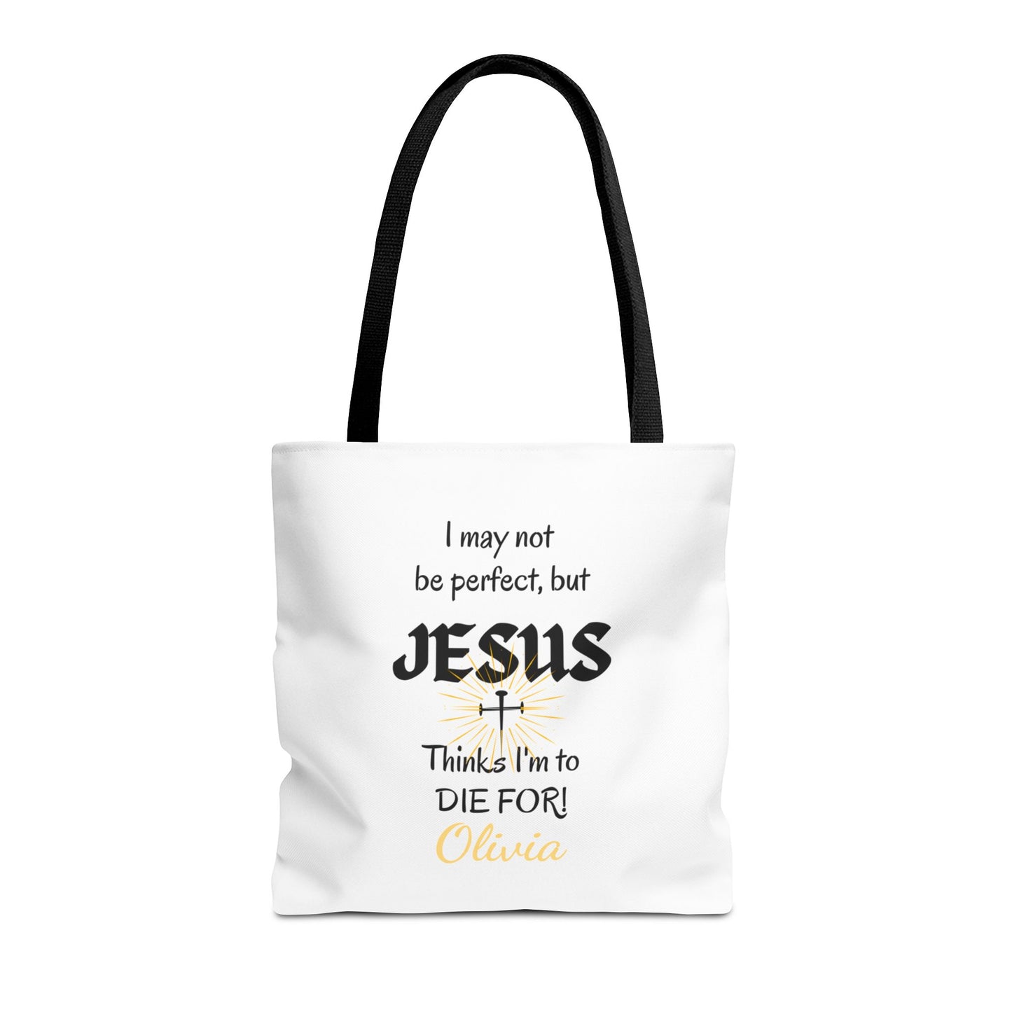 Christian Quote Tote Bag — "I may not be perfect, but JESUS thinks I’m to die for" Personalized