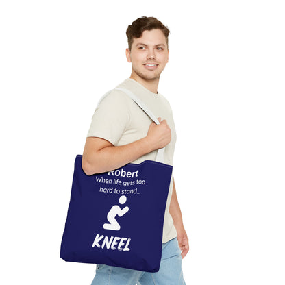 Personalized "When Life Gets Too Hard to Stand... Kneel" Tote Bag