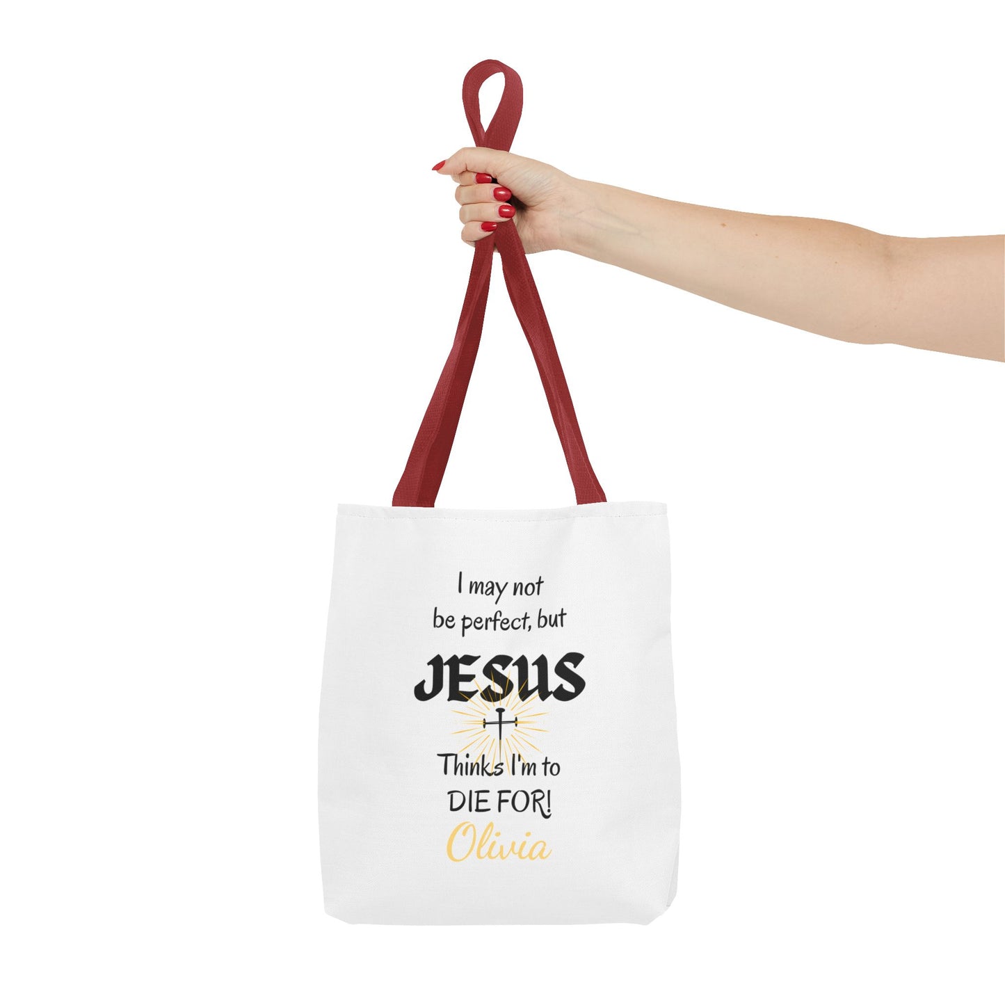 Christian Quote Tote Bag — "I may not be perfect, but JESUS thinks I’m to die for" Personalized