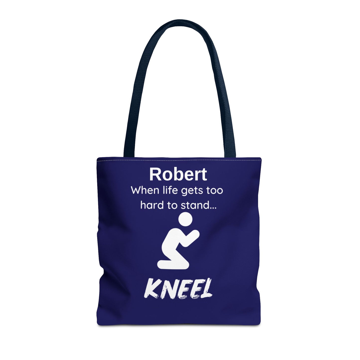 Personalized "When Life Gets Too Hard to Stand... Kneel" Tote Bag