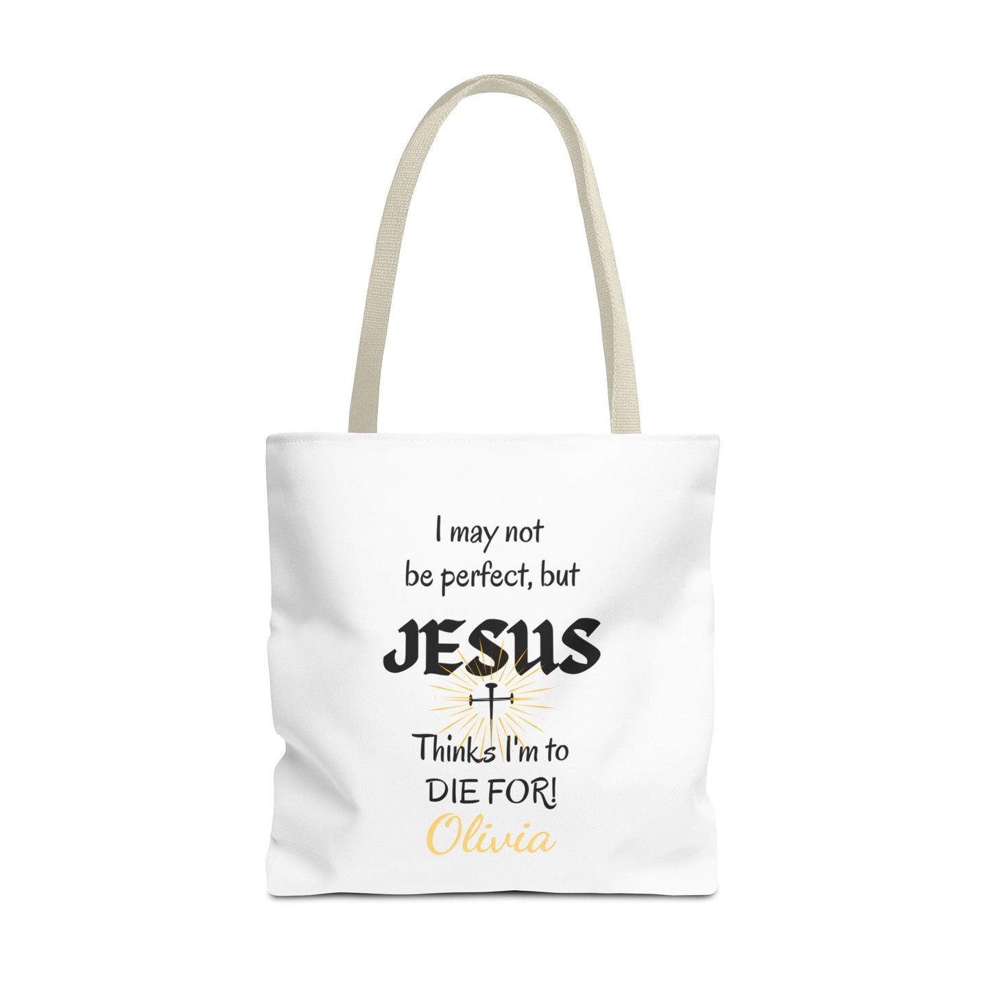 Christian Quote Tote Bag — "I may not be perfect, but JESUS thinks I’m to die for" Personalized