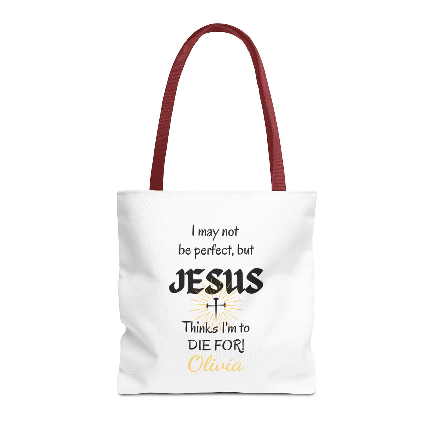 Christian Quote Tote Bag — "I may not be perfect, but JESUS thinks I’m to die for" Personalized