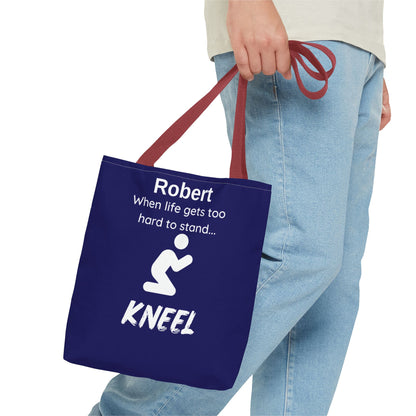 Personalized "When Life Gets Too Hard to Stand... Kneel" Tote Bag