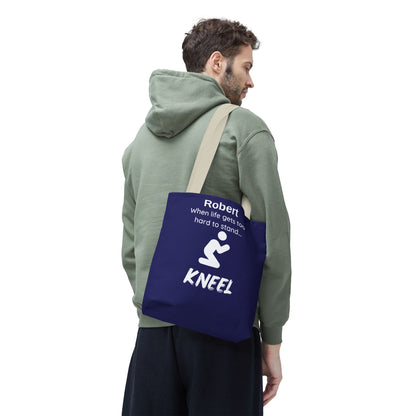 Personalized "When Life Gets Too Hard to Stand... Kneel" Tote Bag