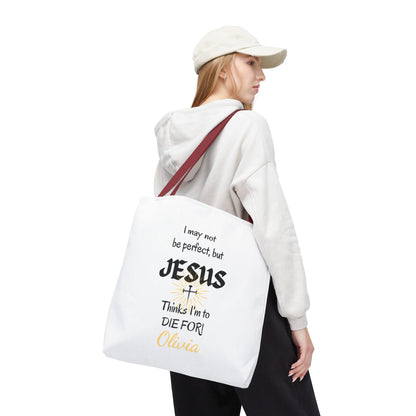 Christian Quote Tote Bag — "I may not be perfect, but JESUS thinks I’m to die for" Personalized