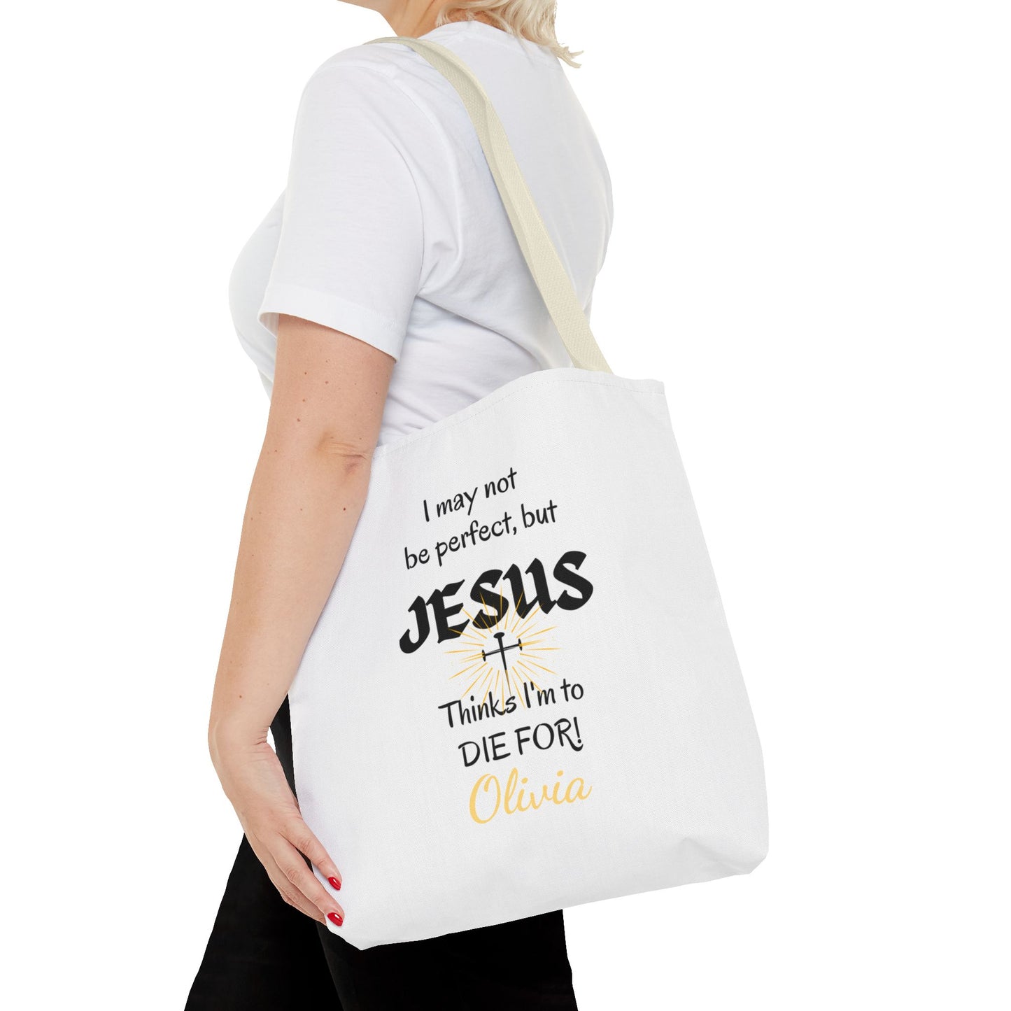Christian Quote Tote Bag — "I may not be perfect, but JESUS thinks I’m to die for" Personalized