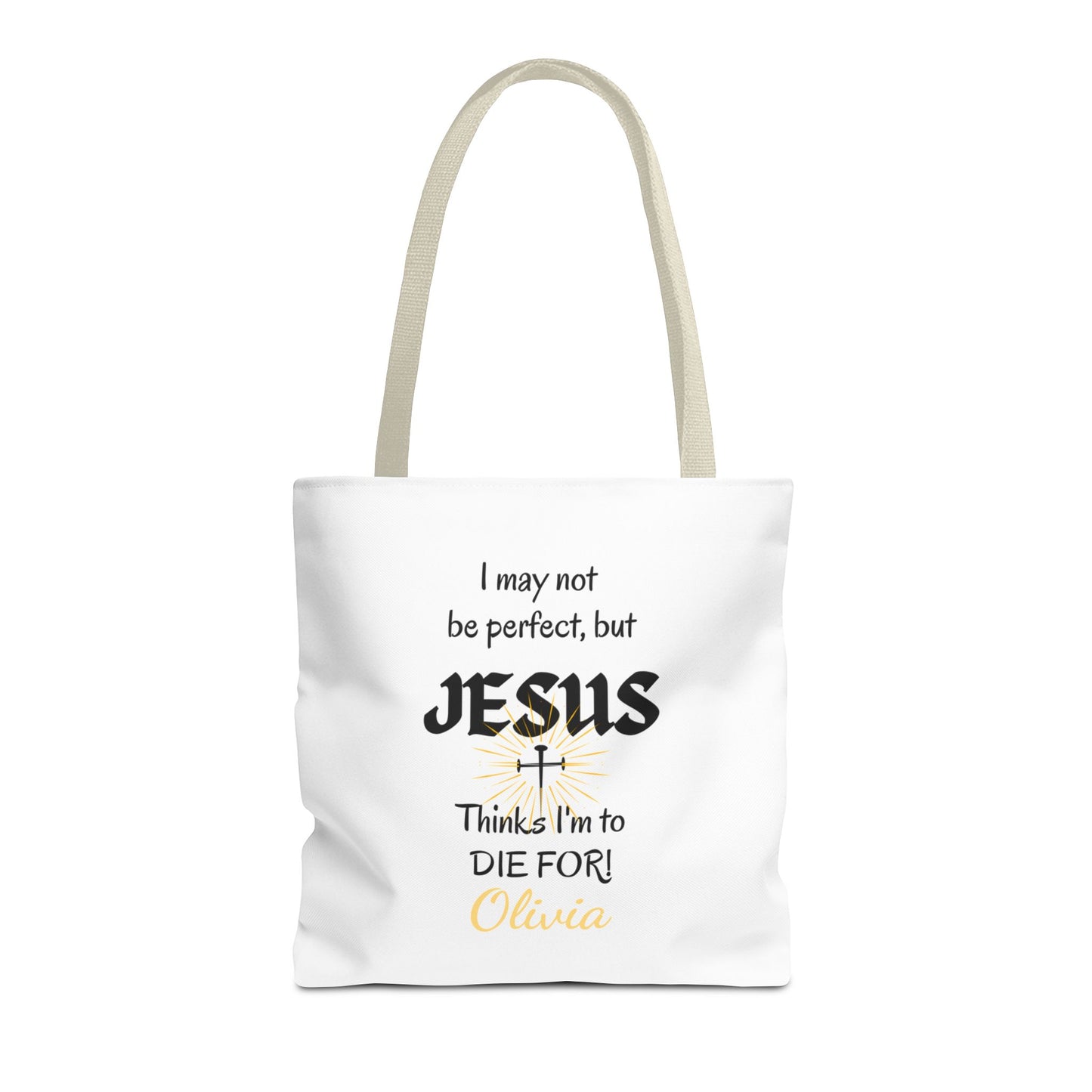 Christian Quote Tote Bag — "I may not be perfect, but JESUS thinks I’m to die for" Personalized