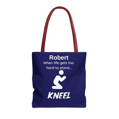 Personalized "When Life Gets Too Hard to Stand... Kneel" Tote Bag