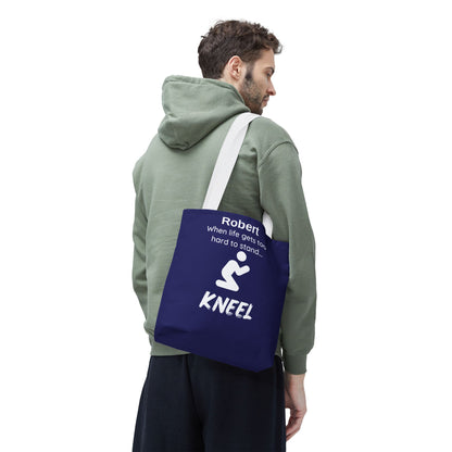 Personalized "When Life Gets Too Hard to Stand... Kneel" Tote Bag
