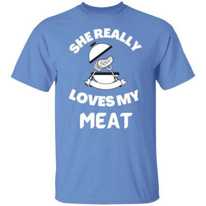 She Really Loves My Meat T Shirt