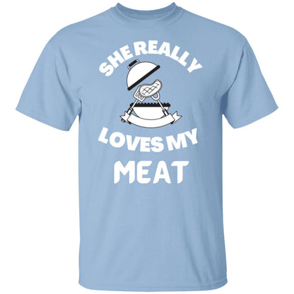 She Really Loves My Meat T Shirt