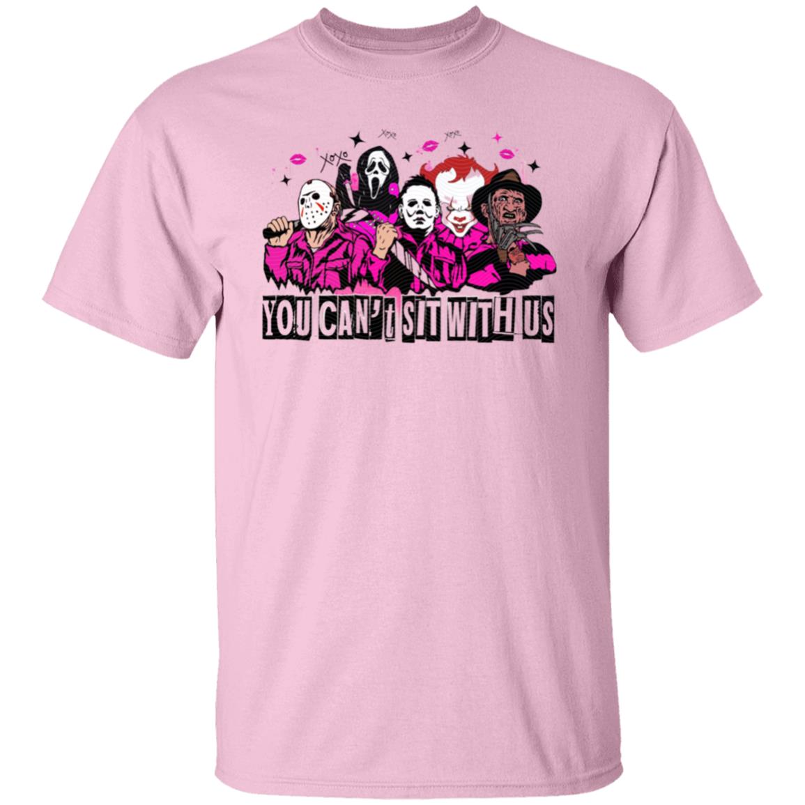 You Can't Sit With Us T-Shirt