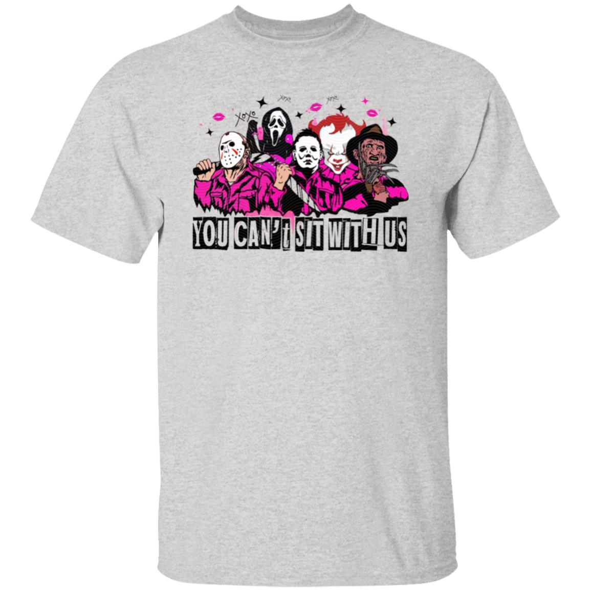 You Can't Sit With Us T-Shirt