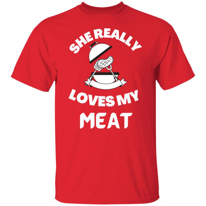 She Really Loves My Meat T Shirt