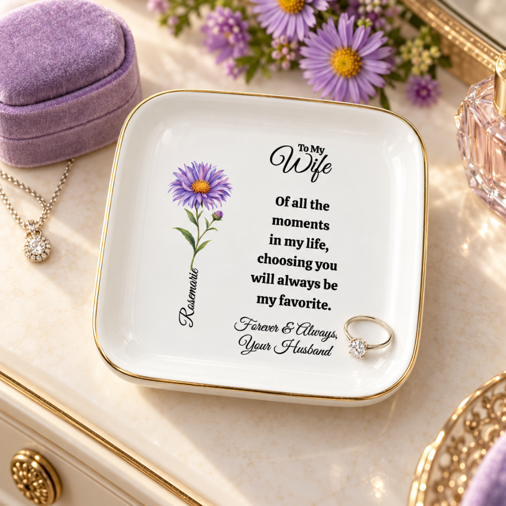 Personalized Wife Birth Flower Jewelry Dish — “Choosing You”