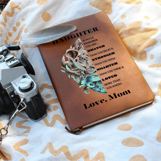 To My Daughter | Braver, Stronger, Smarter and Loved | Graphic Leather Journal - ALL4THEGIFTOFIT