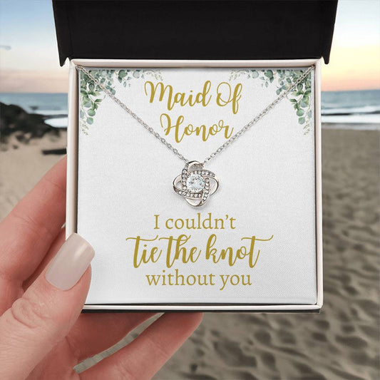Maid Of Honor | I Couldn't Tie The Know | GC | Love Knot Necklace