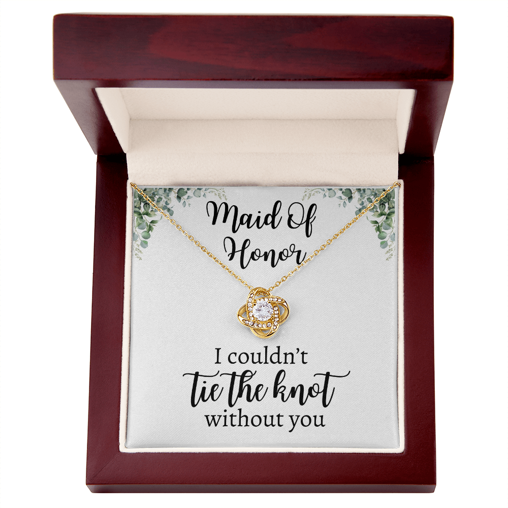 Maid Of Honor | I Couldn't Tie The Knot | Love Knot Necklace
