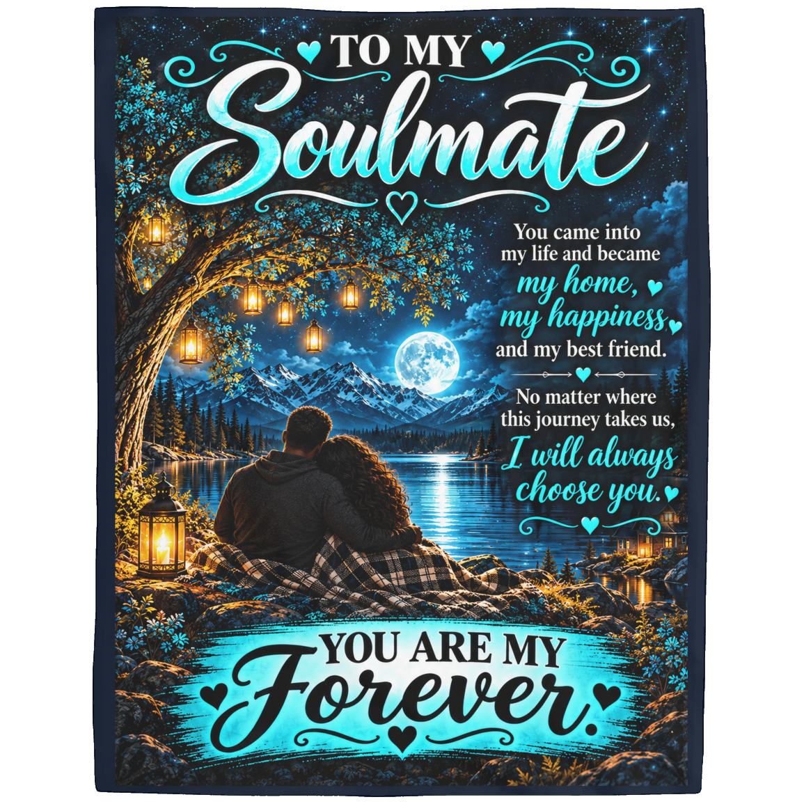 A square printed textile or blanket-style product featuring a romantic scenic design with the text 'TO MY Soulmate' and 'YOU ARE MY Forever.' The artwork shows two people sitting by a lake at night under a full moon, with glowing lanterns, mountains, and blue water.