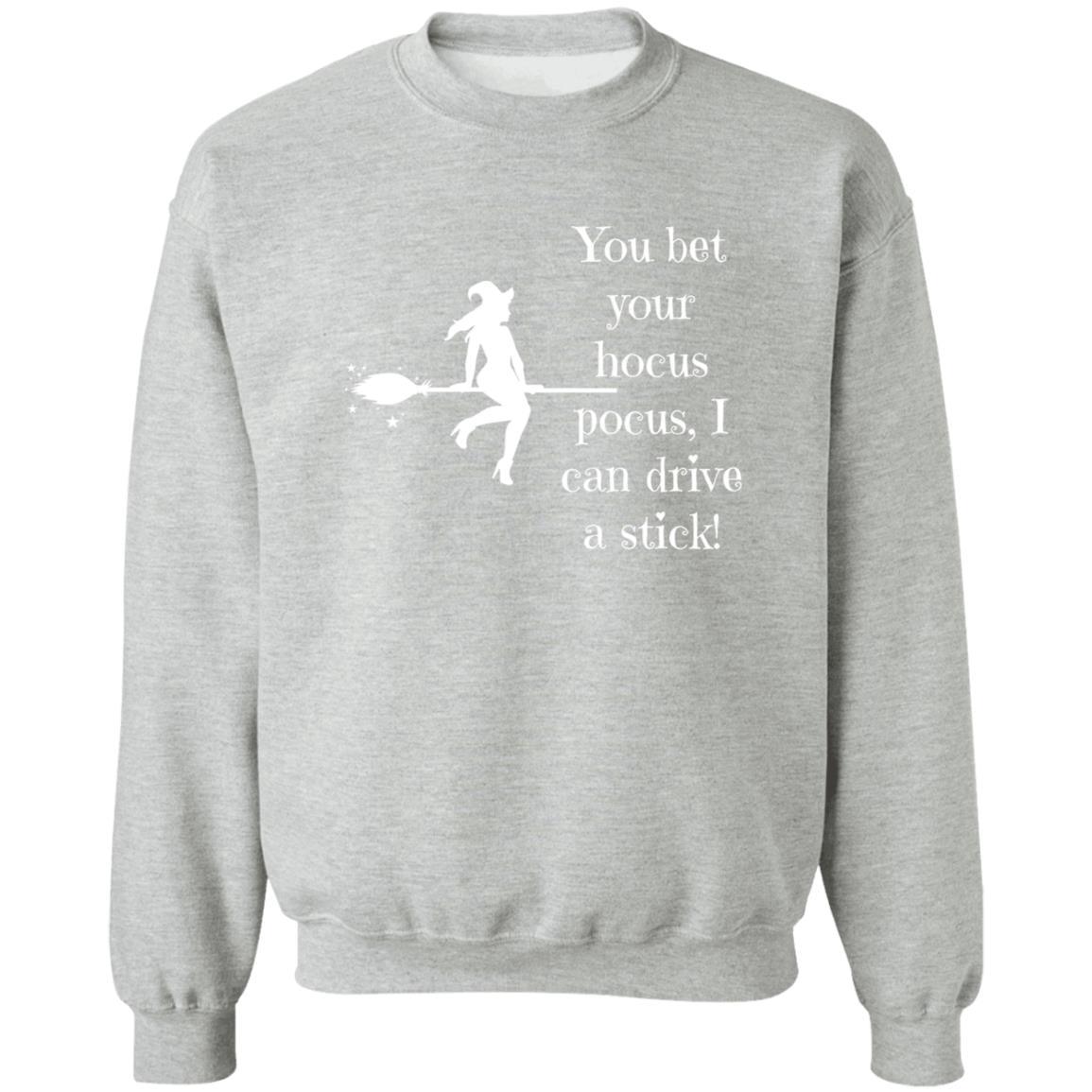 You Bet Your Hocus Pocus, I can Drive A Stick (White) G180 Crewneck Pullover Sweatshirt - ALL4THEGIFTOFIT