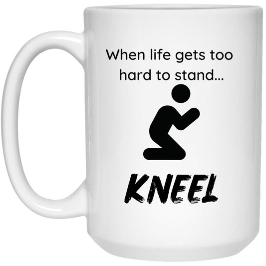 When Life Gets Too Hard 15 oz. Mug - ALL4THEGIFTOFIT
