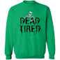 Dead Tired (Black) G180 Crewneck Pullover Sweatshirt - ALL4THEGIFTOFIT