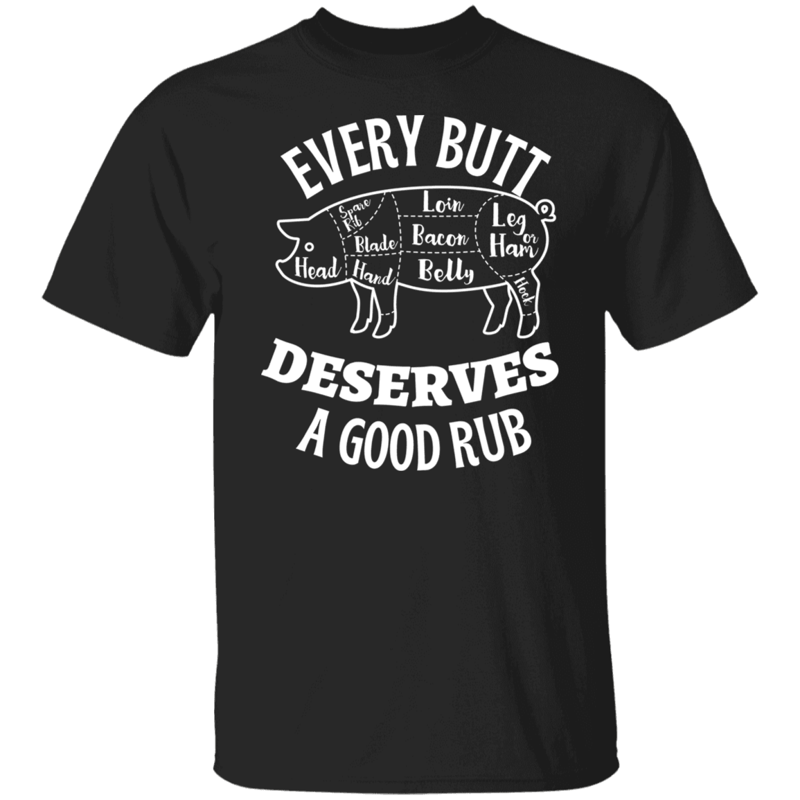 EVERY BUTT - G500 5.3 oz. T-Shirt - ALL4THEGIFTOFIT