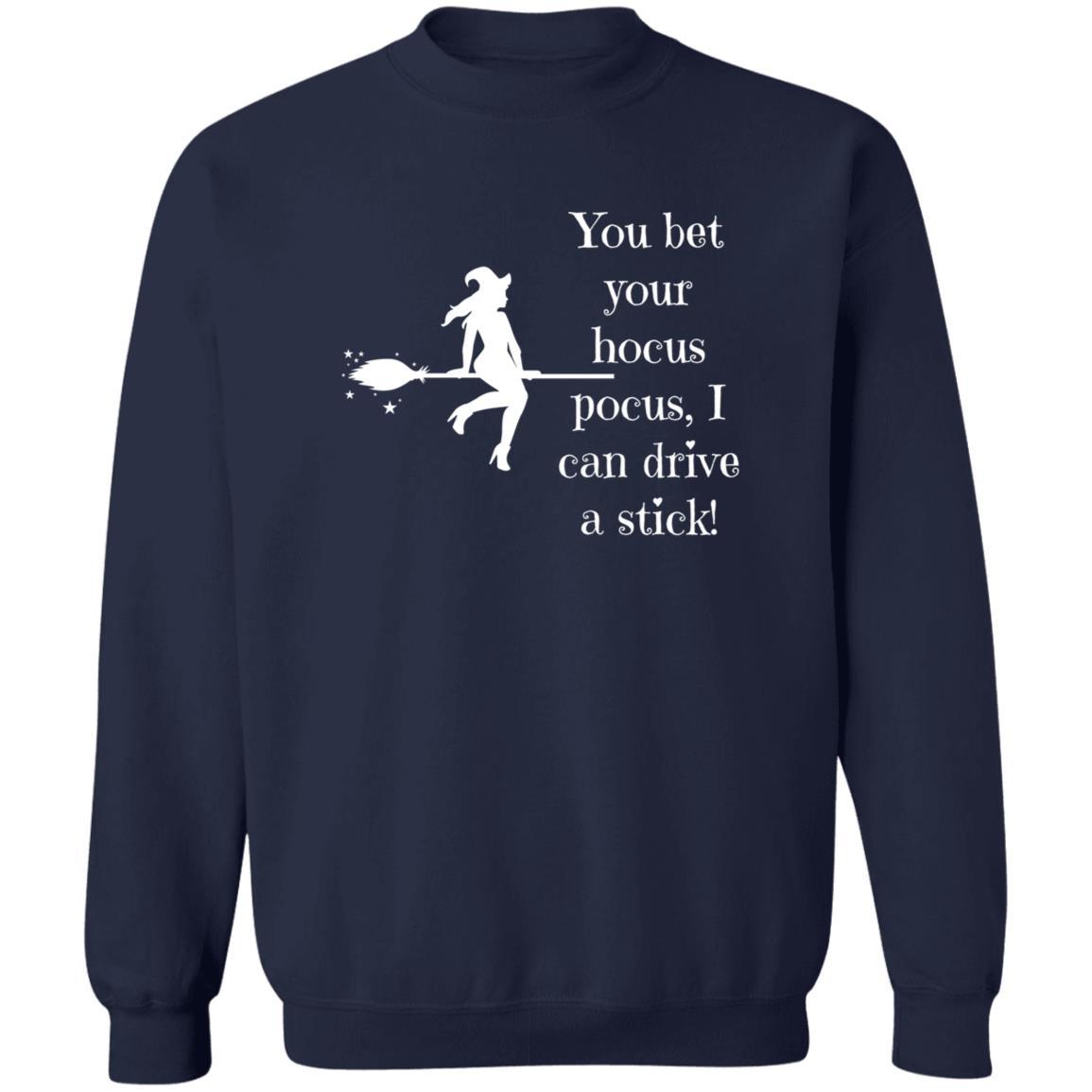 You Bet Your Hocus Pocus, I can Drive A Stick (White) G180 Crewneck Pullover Sweatshirt - ALL4THEGIFTOFIT