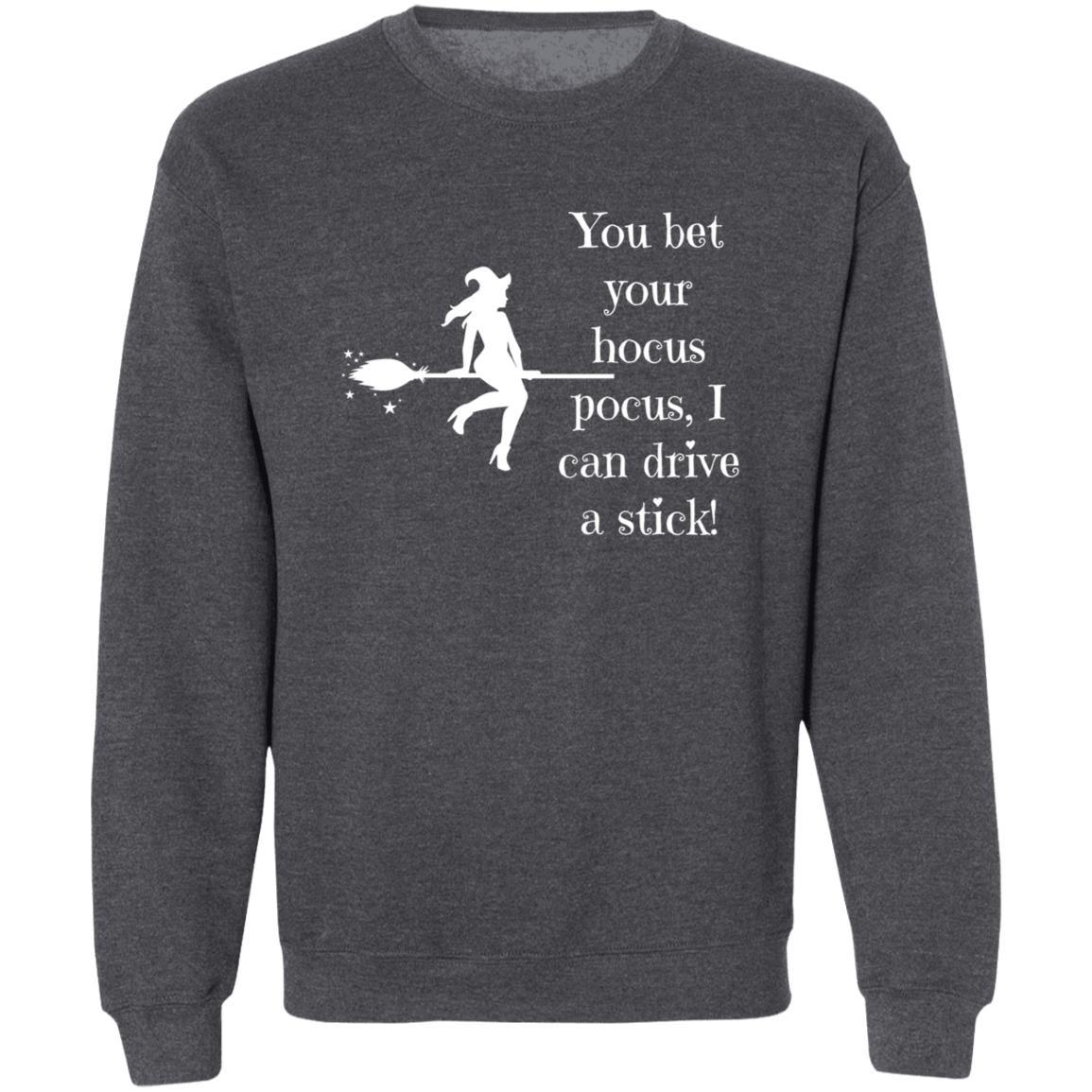 You Bet Your Hocus Pocus, I can Drive A Stick (White) G180 Crewneck Pullover Sweatshirt - ALL4THEGIFTOFIT